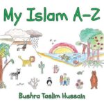 Islamic Book - My Islam A-Z – Islamic Alphabet Book for Children by Bushra Taslim Hussain